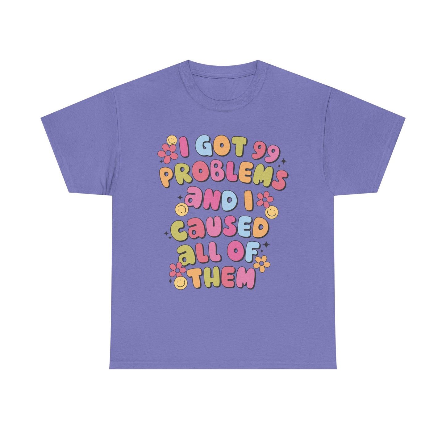 Got 99 Problems Graphic Tee