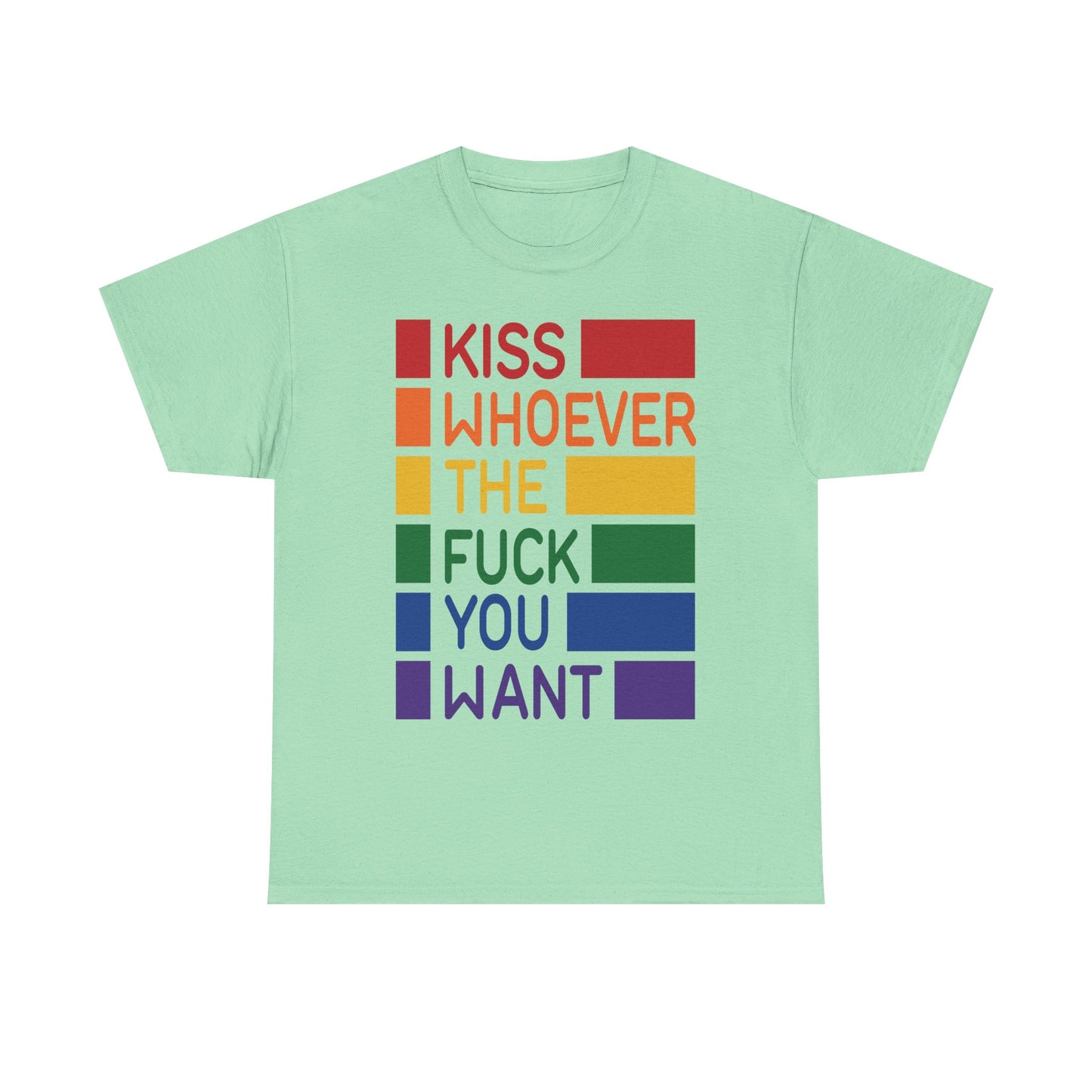 Kiss Whoever the Fuck you want Graphic Tee
