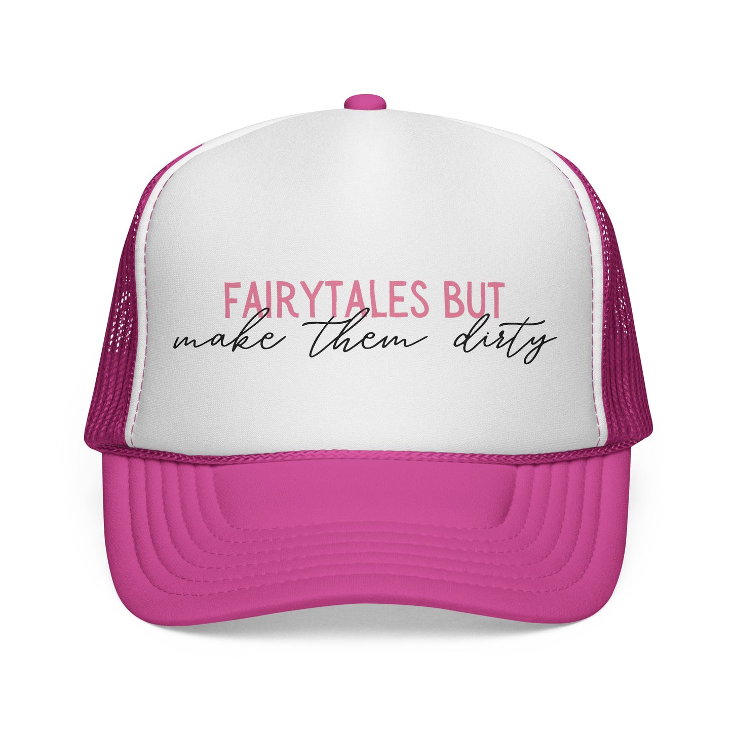 Trucker Cap — "Fairytales But Make Them Dirty" Graphic Hat