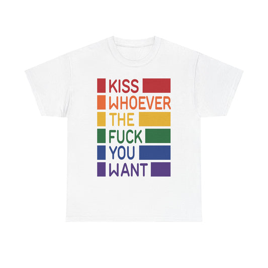 Kiss Whoever the Fuck you want Graphic Tee