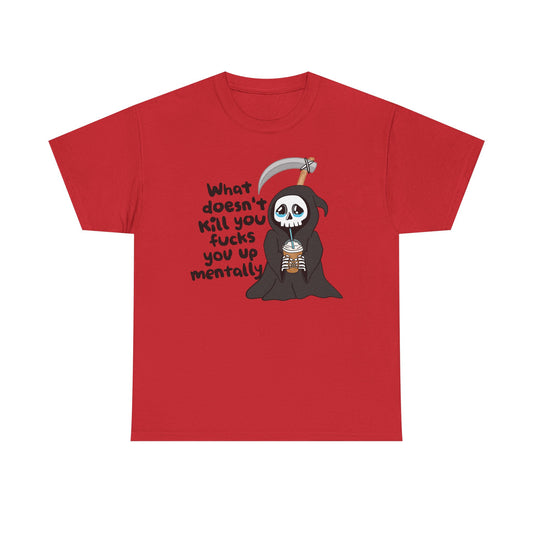 Doesn't Kill You Graphic Tee