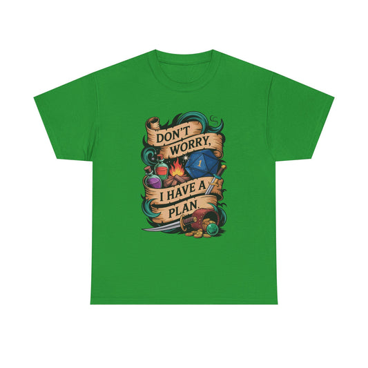 I have a plan Graphic Tee