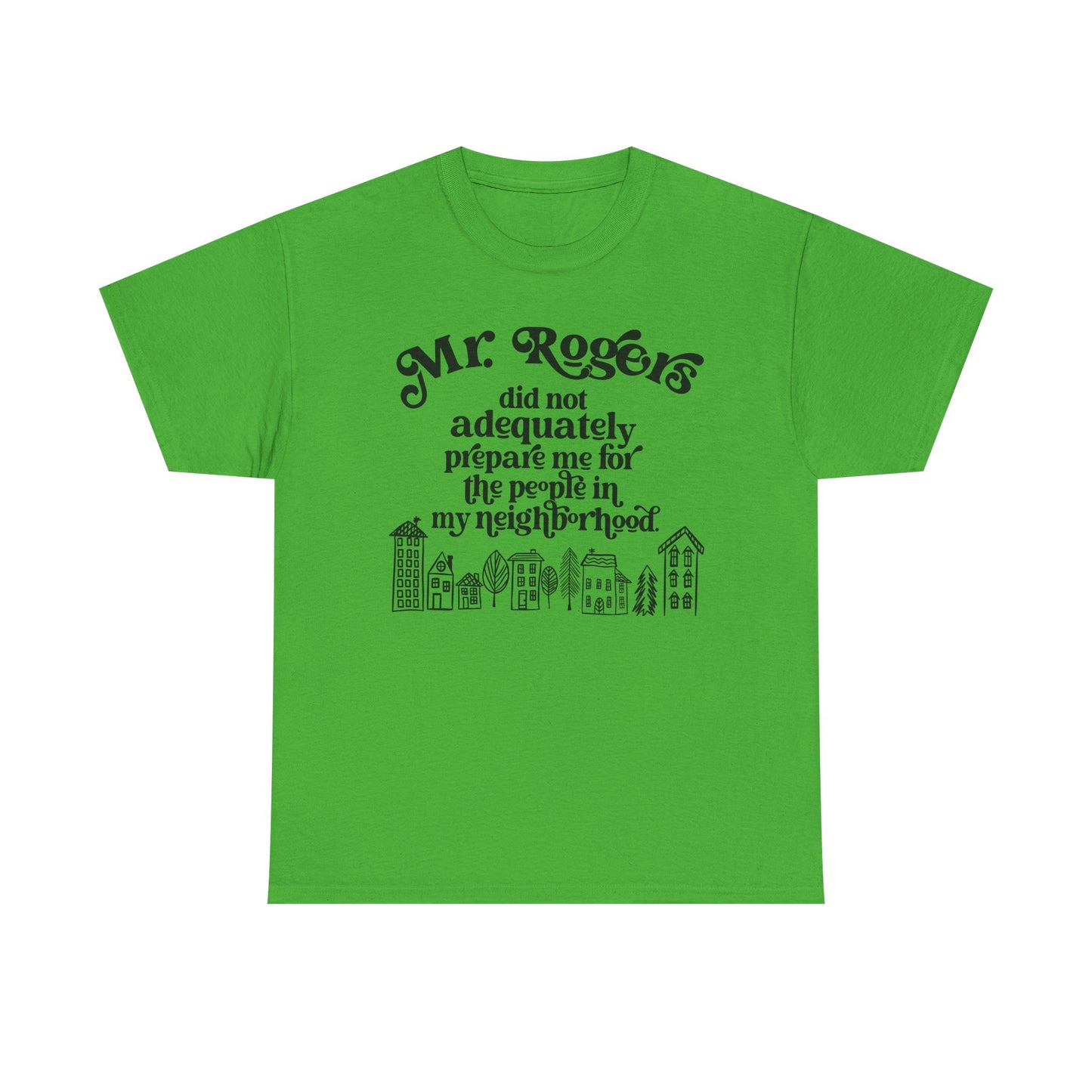 Not prepared for this neighborhood Graphic Tee