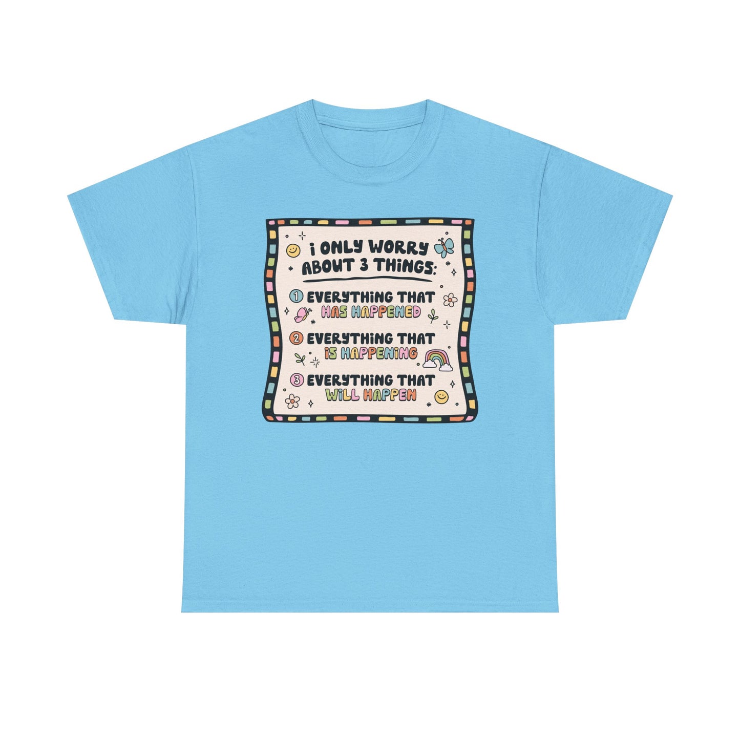 Only worry about 3 things Graphic Tee