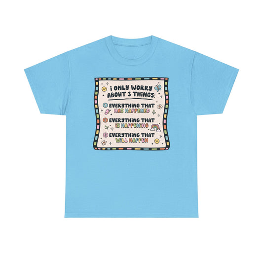 Only worry about 3 things Graphic Tee