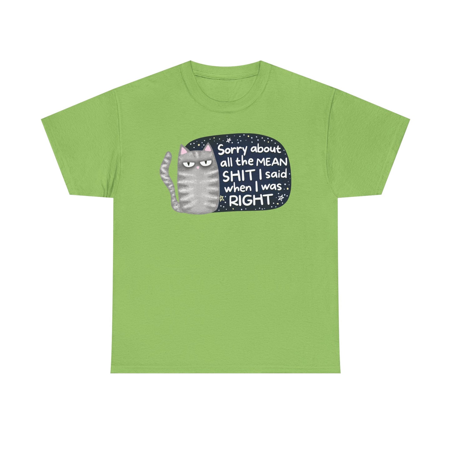 Sorry I was right Graphic Tee