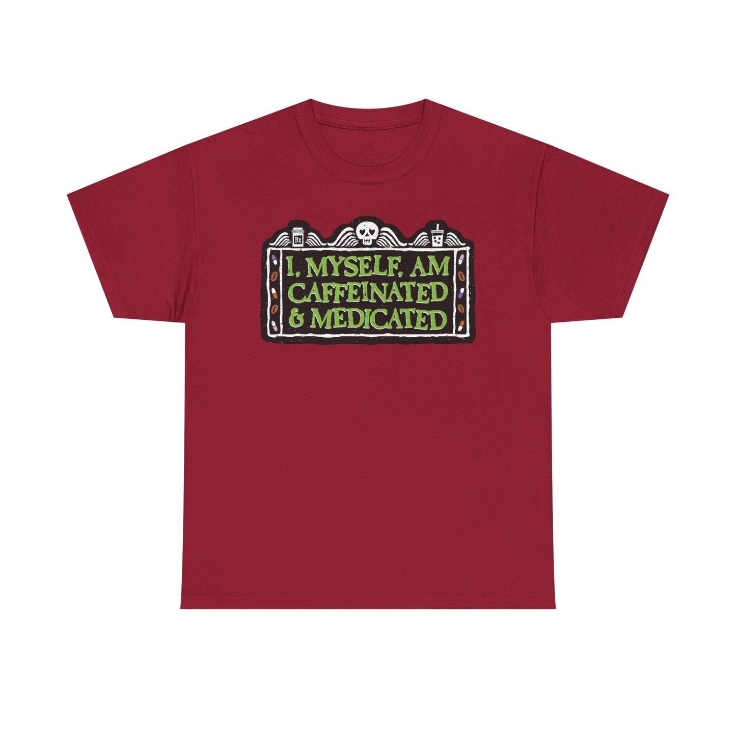Caffeinated Medicated Graphic Tee
