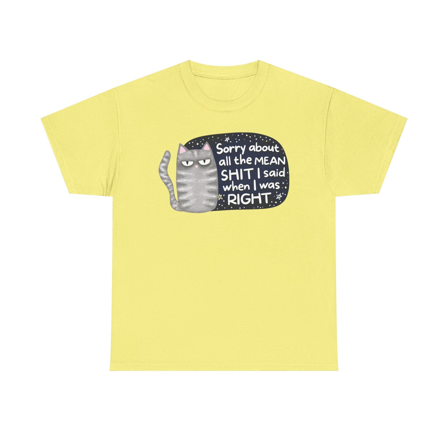 Sorry I was right Graphic Tee