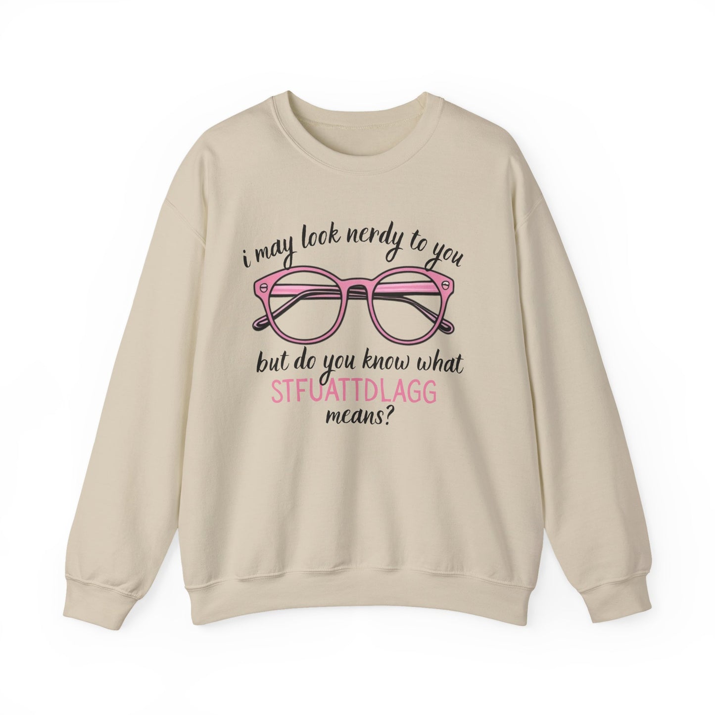 Look nerdy but knows things Sweatshirt