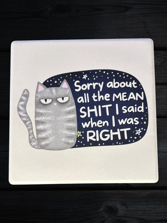 Sorry about the mean shit cat coaster