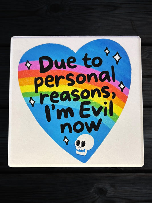 I'm evil now ceramic coaster
