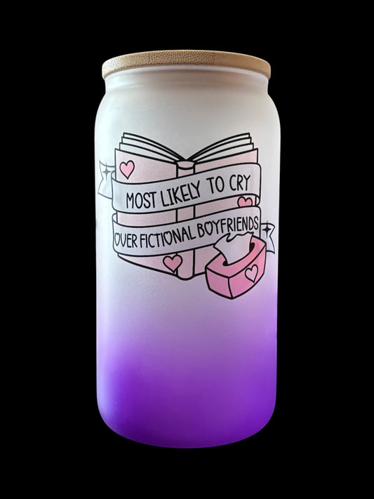 Most likely to cry over fictional boyfriends Drinking Glass