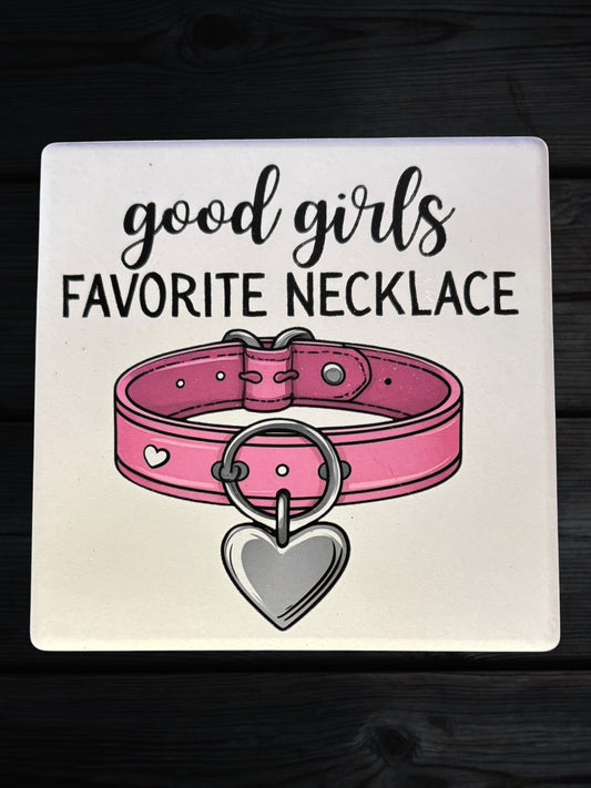 Good Girls Favorite Necklace ceramic coaster