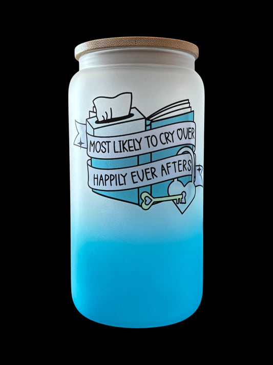 Most likely to cry over happily ever after Drinking Glass