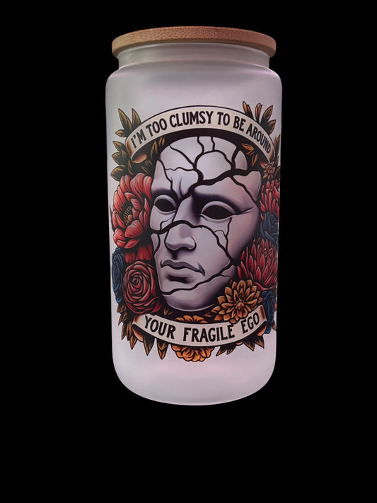 Fragile Ego Drinking Glass