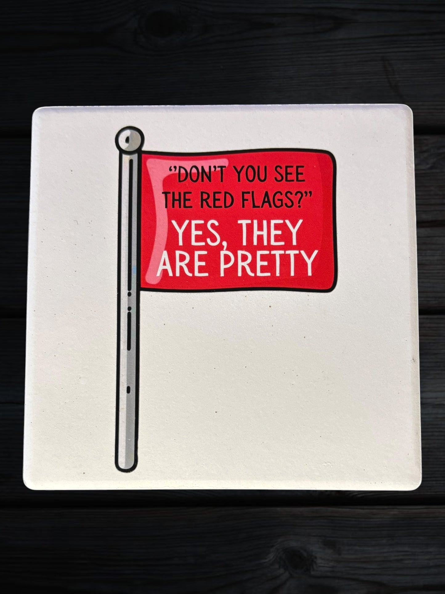 Red Flags are pretty ceramic coaster
