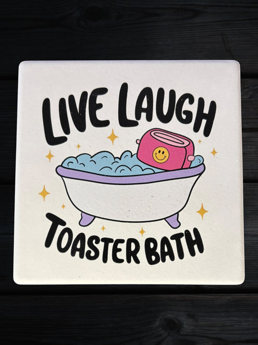Live Laugh Toaster bath ceramic coaster