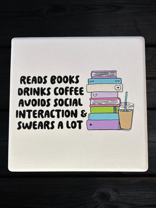 Reads Books, Drinks Coffee, Swears a lot ceramic coaster
